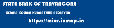 STATE BANK OF TRAVANCORE  KERALA KOLLAM KUNNATHUR NEDIAVILA  micr code